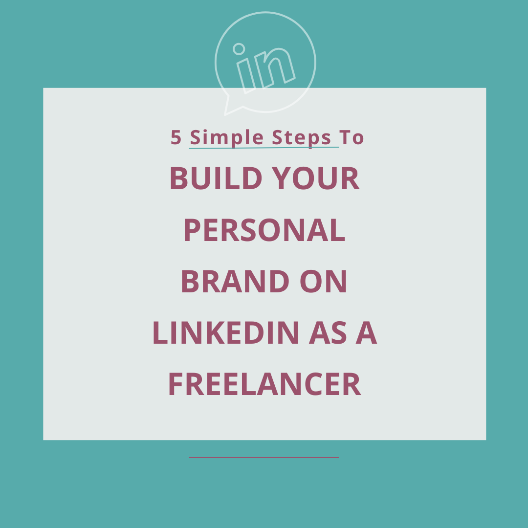 How to build your personal brand on LinkedIn as a freelancer